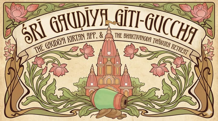 A Long Overdue Update and Looking Ahead to the Bhaktivinoda Ṭhākura Retreat